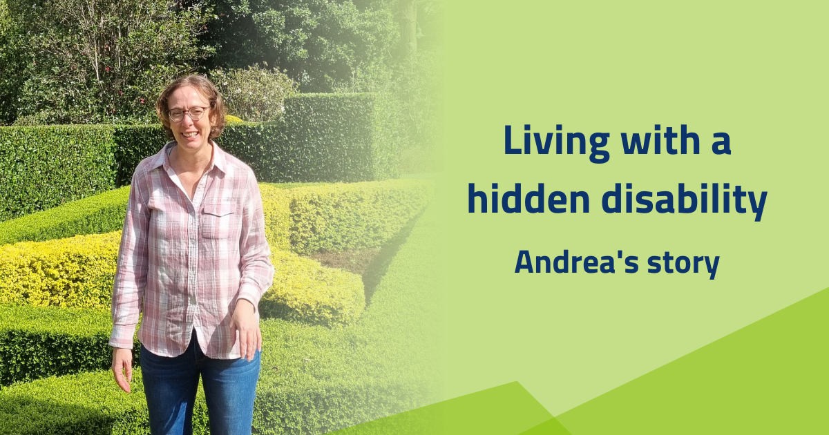 Image of Andrea Nunn and the title 'living with a hidden disability - Andrea's story'
